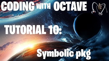 Coding with Octave: Tutorial 10 - Symbolic pkg