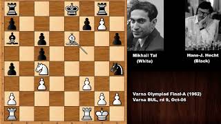 Mikhail Tal vs Hans Joachim Hecht - Varna Olympiad (1962)