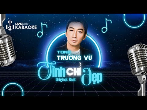 KARAOKE | Tình Chỉ Đẹp | TONE NAM | Trường Vũ | Official Làng Văn