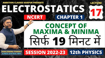 17. CONCEPT OF MAXIMA AND MINIMA USED IN PHYSICS 😍 PHYSICS CBSE/ISC XII