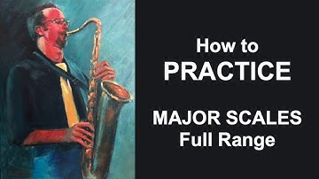 How to Practice Saxophone - Major Scales (Full Range)