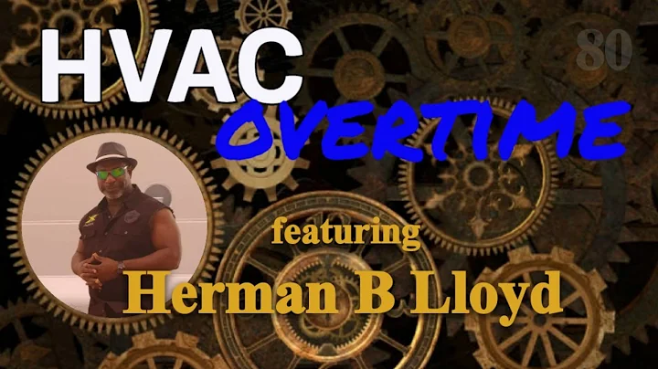 HVAC OVERTIME #80 Herman B. Lloyd