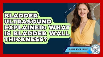 Bladder Ultrasound Explained: What Is Bladder Wall Thickness? - Bladder Health Support