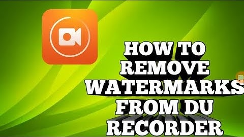 HOW TO REMOVE WATERMARKS FROM DU RECORDER *NO ROOTS*
