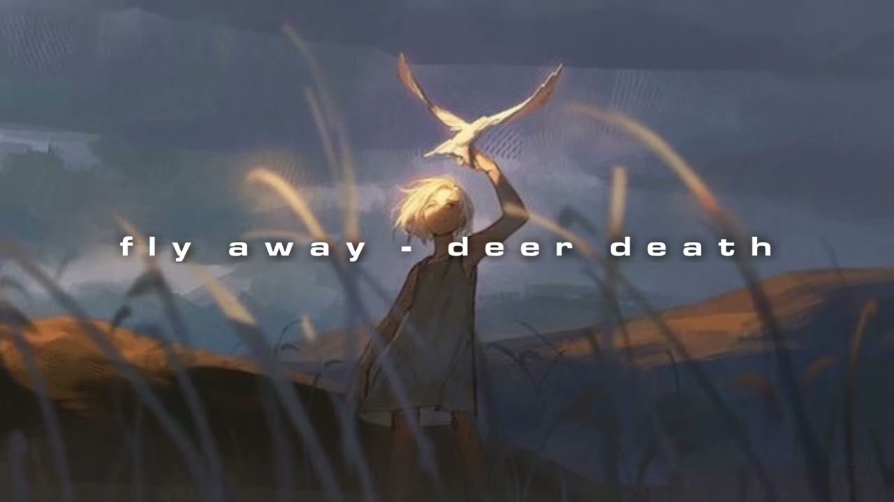 fly away - deer death // slowed & reverb //