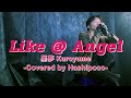 【歌ってみたMV】Like @ Angel / 黒夢 -Kuroyume-