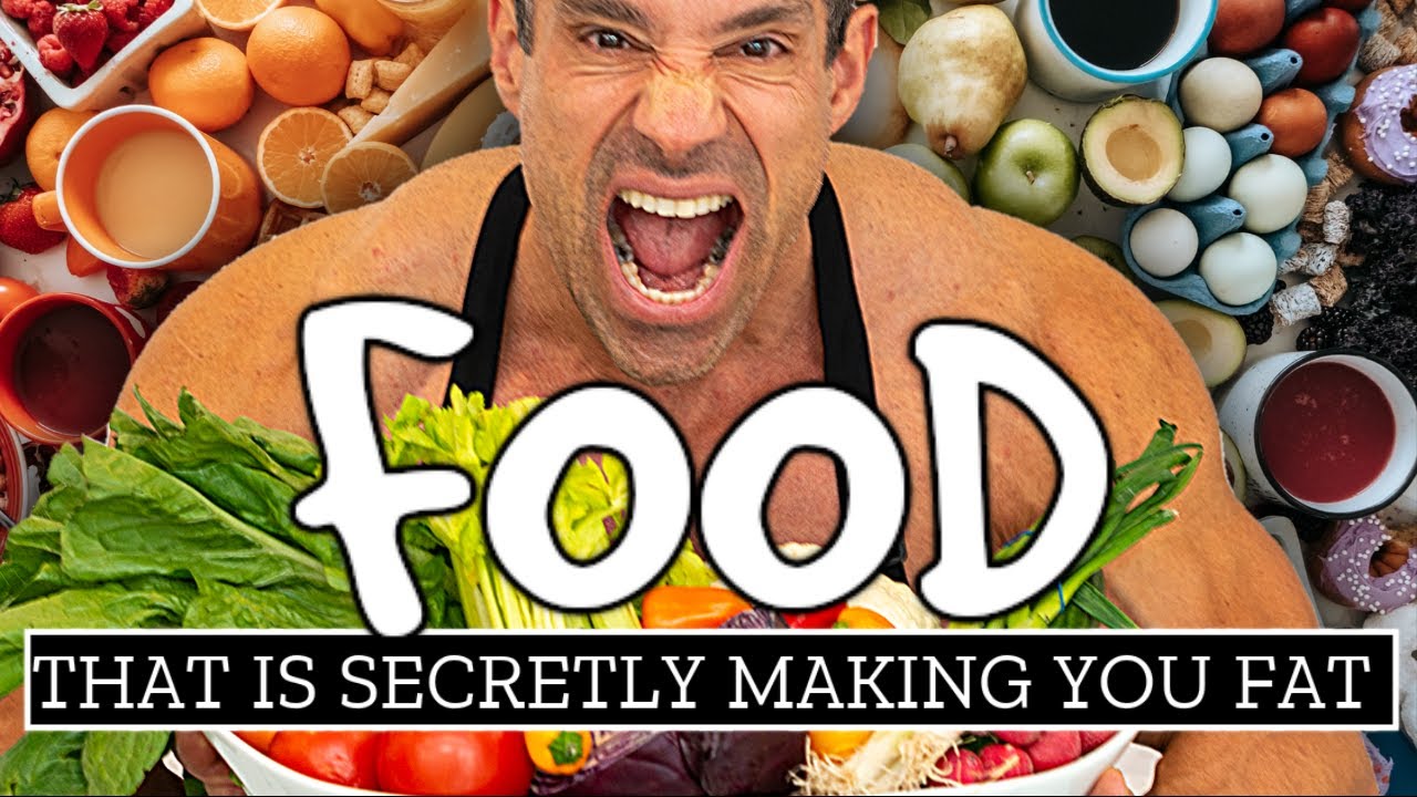 Foods That Are Secretly Making You Fat YouTube