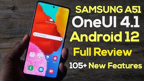 Samsung A51: OneUI 4.1 Android 12 Update  New Features | Full Review | 105+ New Features