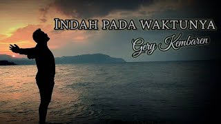 Gery Kembaren - Indah Pada Waktunya (Lyric) | Lagu Rohani Terbaru 2021