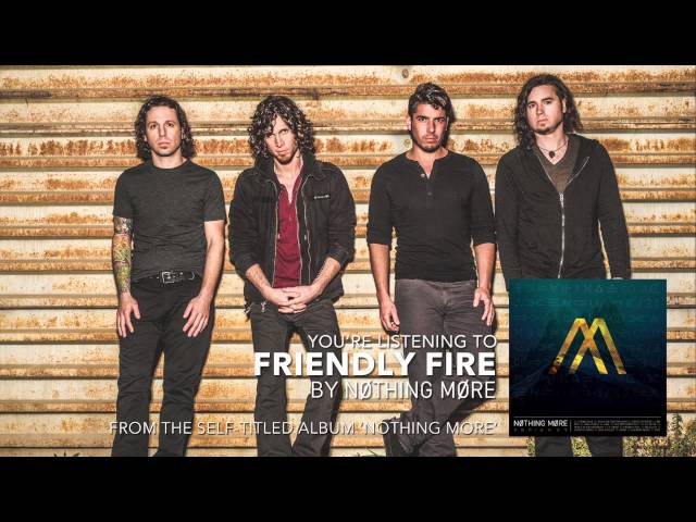 Nothing More - Friendly Fire