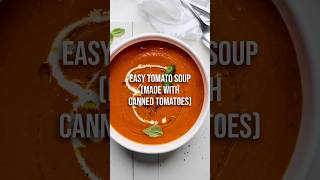 Easy Tomato Soup made With Canned Tomatoes