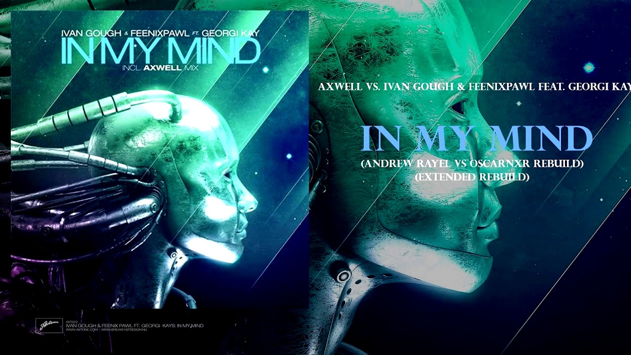 IVAN GUOGH FEENIXPAWL (Feat.) GEORGI KAY - IN MY MIND (REMIX) - YouTube