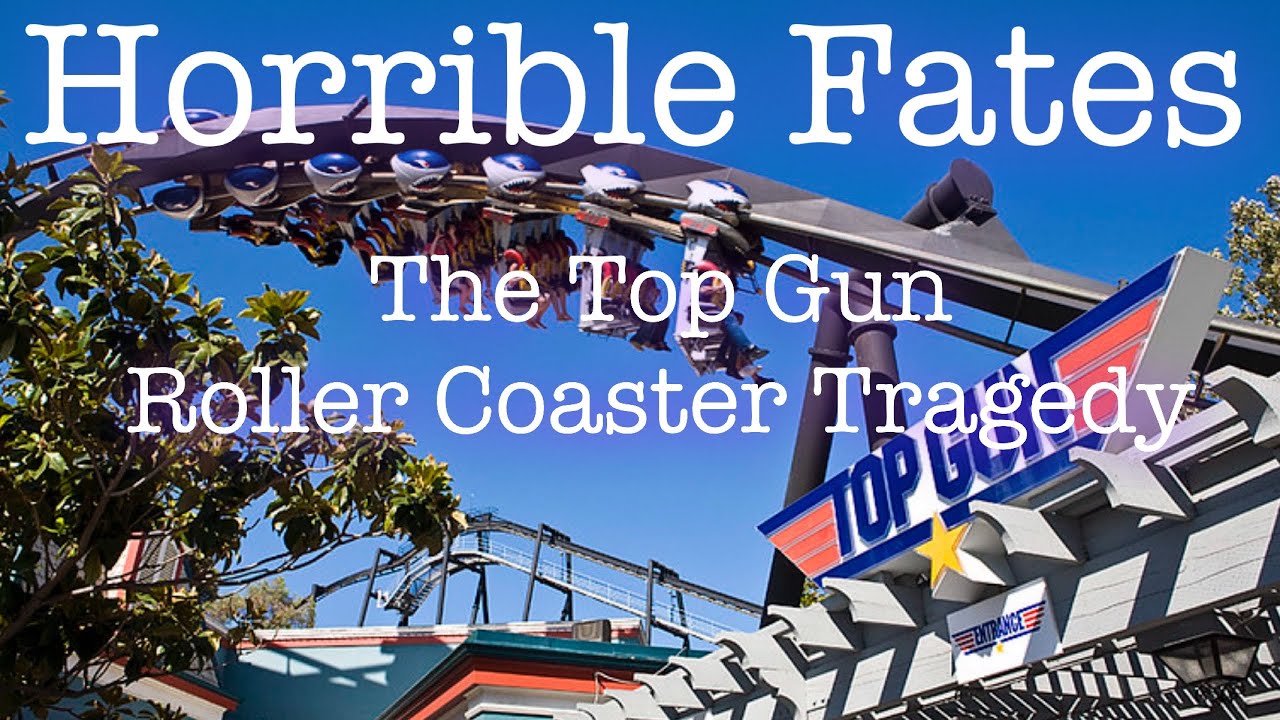 Horrible Fates The Top Gun Roller Coaster Tragedy YouTube