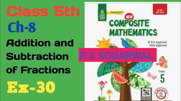 Class 5th Ch-8 Addition and Subtraction of Fractions Ex- 30 solution R S AGGARWAL