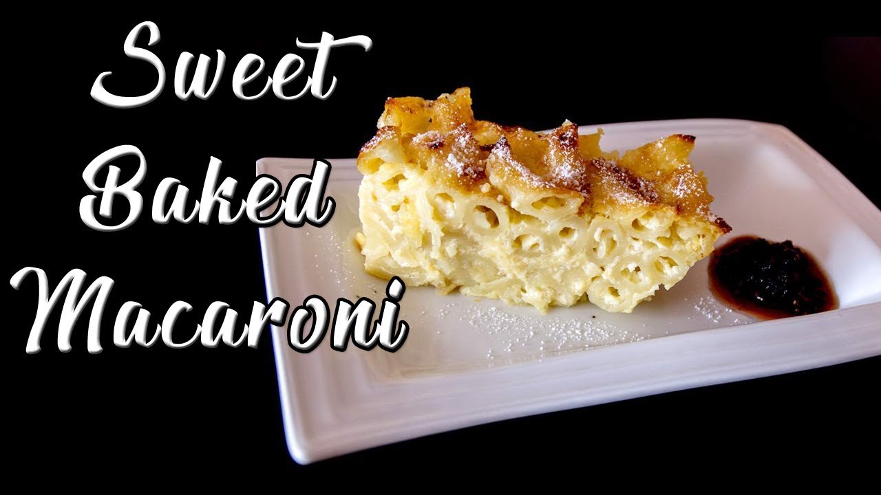 SWEET BAKED MACARONI Quick and easy dessert YouTube
