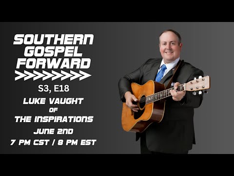 Luke Vaught of The Inspirations - Southern Gospel Forward S3, E18