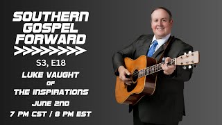 Luke Vaught of The Inspirations - Southern Gospel Forward S3, E18