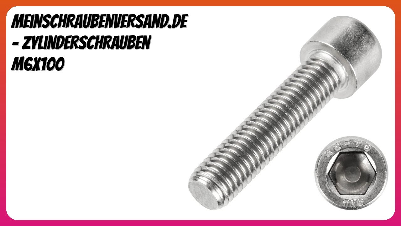 BEWERTUNG (2026): meinschraubenversand.de - Zylinderschrauben M6x100. Infos