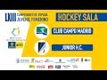 CLUB DE CAMPO-JUNIOR FC 08-02-2019 LXIII CAMPEONATO ESPAÑA JUVENIL FEMENINO HOCKEY SALA