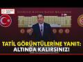 TATİL GÖRÜNTÜLERİNE YANIT! Ali Mahir Başarır: Yaptığınız bu işin altında kalırsınız