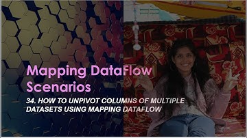 34. How to unpivot columns of multiple datasets using mapping dataflow