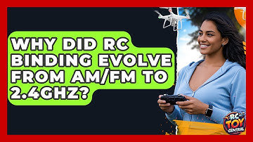 Why Did RC Binding Evolve From AM/FM To 2.4GHz? - RC Toy Central