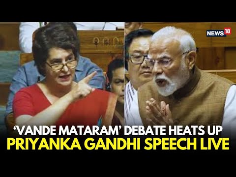 Modi vs Priyanka on ‘Vande Mataram’ Debate in Parliament | Priyanka Gandhi’s Big Speech LIVE-N18L Episode cover