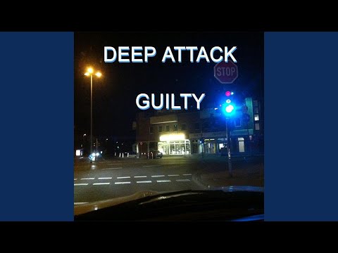 Deep Attack — Guilty (Radio Version)