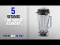 Top 10 Vitamix Container Blenders [2018]: Vitamix 15856 with Wet Blade and Lid, 64-Ounce Container
