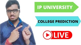 IP UNIVERSITY COLLEGE PREDICTION LIVE  !!!