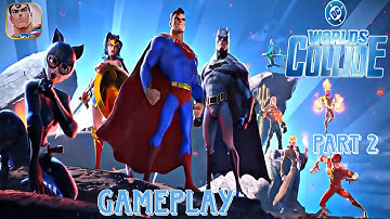 DC Worlds Collide Gameplay | Part 2
