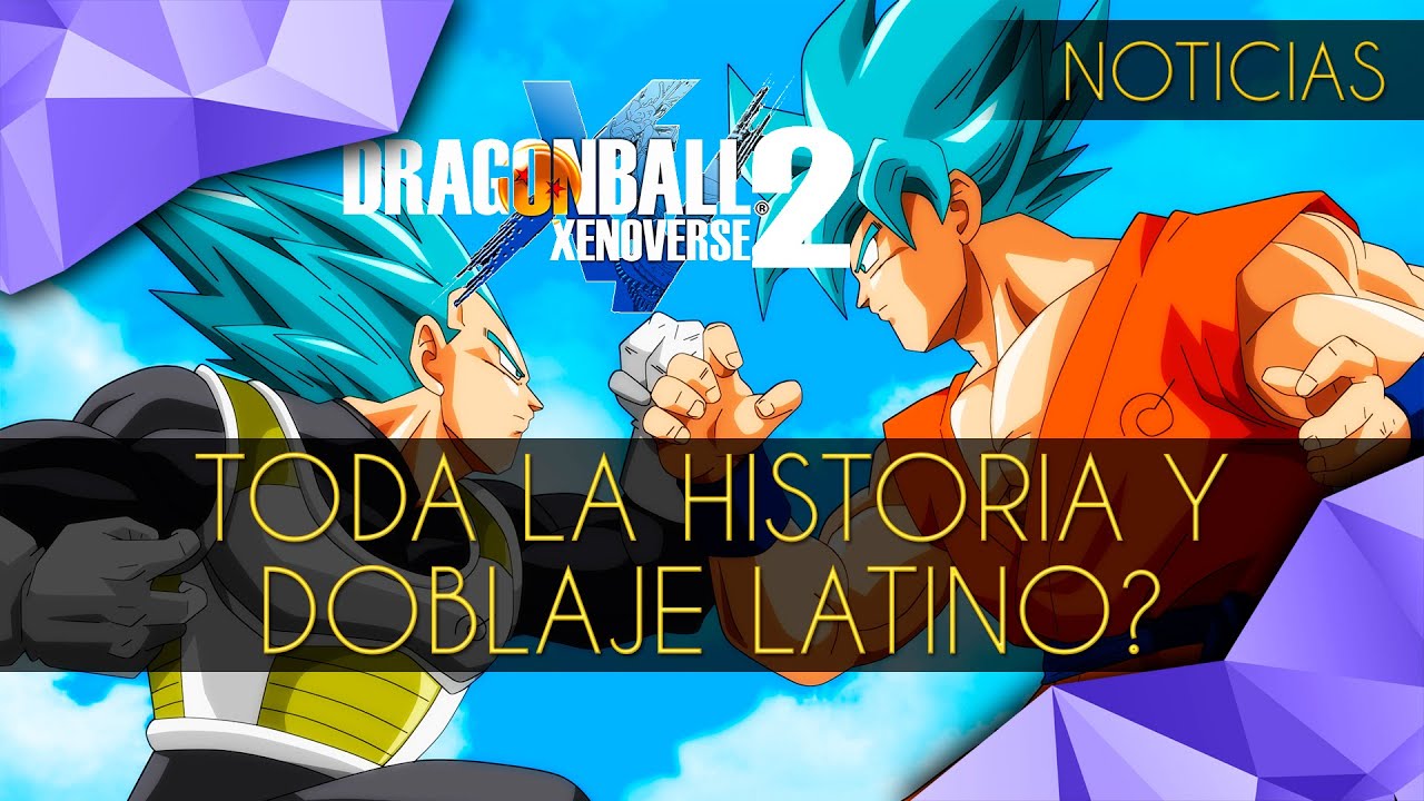 Dragon Ball Xenoverse 2 Doblaje Latino, Historia & mas