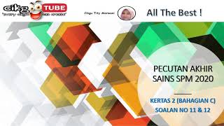 Latihan Express Pecutan Akhir Sains SPM 2020 : Bahagian C Soalan 11 & 12