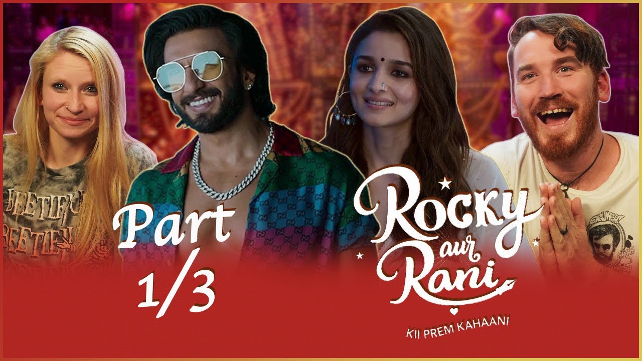Rocky Aur Rani Kii Prem Kahaani MOVIE REACTION Part 1/3! | Ranveer Singh | Alia Bhatt | Karan Johar