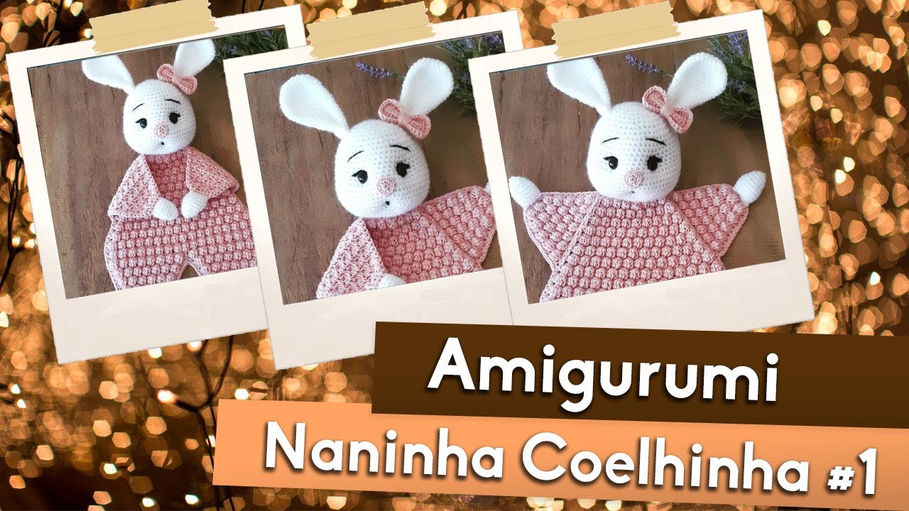 Naninha Coelhinha | Tutorial Amigurumi | #1 EN - pt-BR