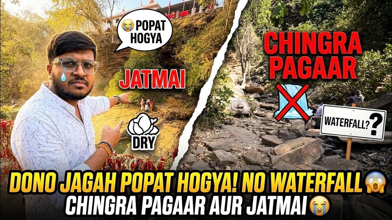 CHINGRA PAGAAR AUR JATMAI TEMPLE DONO JAGAH POPAT HOGYA 😭 No Waterfall 😱