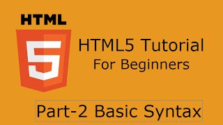 HTML5 Turorial For Beginners 2016 Part-2  Basic Syntax