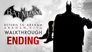 Batman: Return to Arkham City Ending - The Last Show Batman: Return to Arkham City Ending - The Last Show