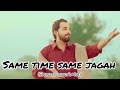 Same time same jagah song  fully masti song  close your eyes and use head phone feel the music 