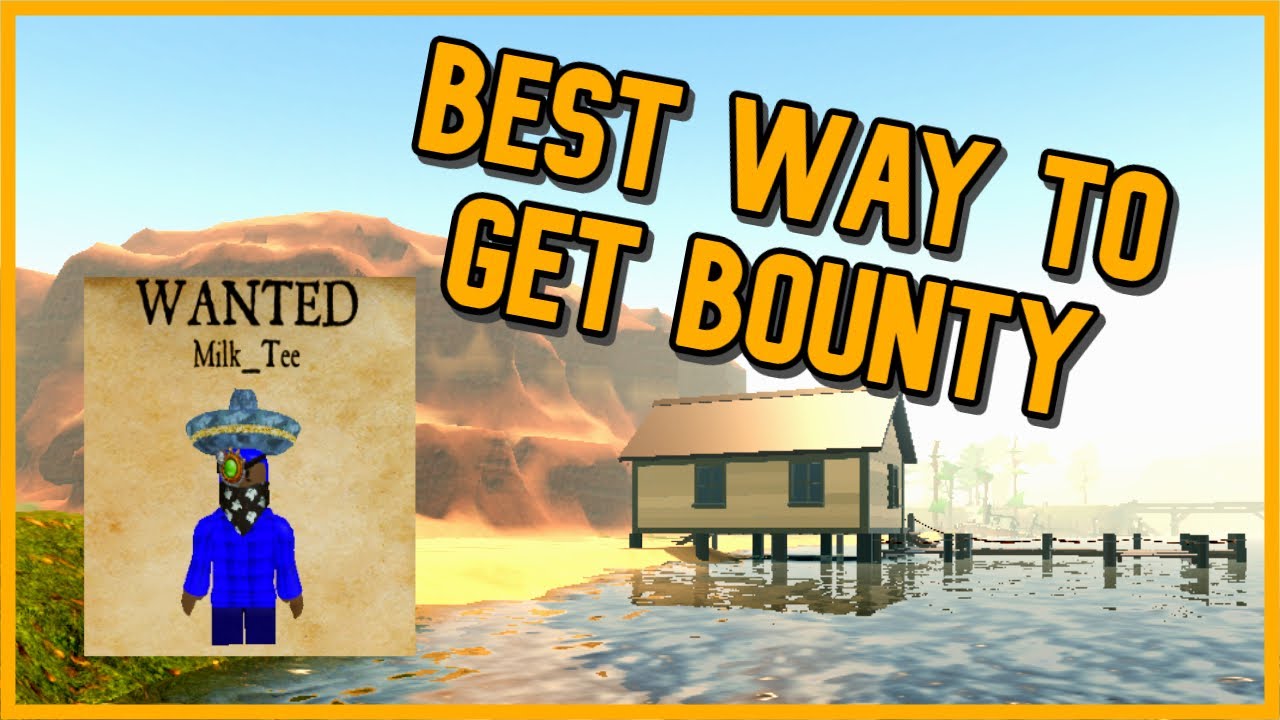 Best Ways to Get Bounty Roblox The Wild West YouTube