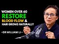 Hair Loss After 60 Blood Flow Is the Missing Key Dr William Li
