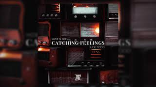 Hide N Seek, Jude Todd, Kenzz - Catching Feelings (Kenzz Remix)