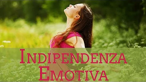 Cosa vuol dire essere emotivamente indipendenti?