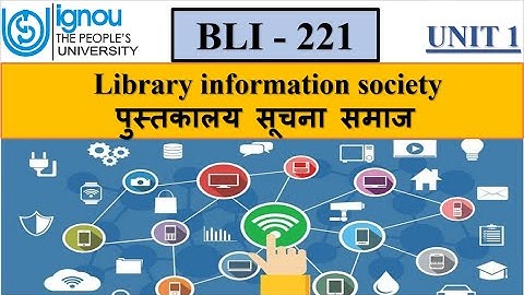 BLIS 221 unit1 ll LIBRARY SCIENCE ll IGNOU EXAMS ll CLIS ll KVS ll NVS ll INFORMATION SOCIETY