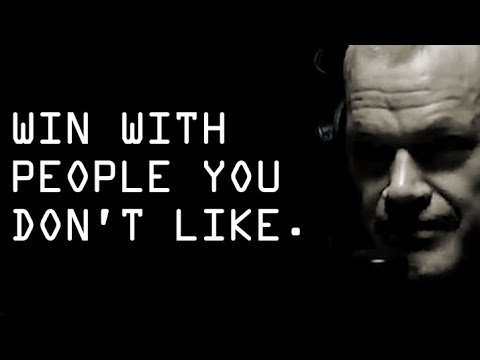 How To Win With People You Don't Like - Jocko Willink