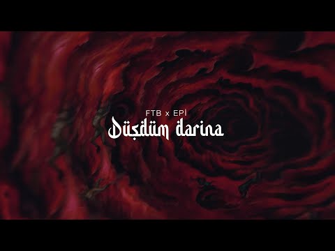 FTB & Epi - Düşdüm Dərinə ( Official Lyrics Video)