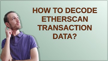 How to decode Etherscan transaction data?