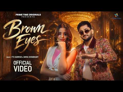 Brown Eyes - Shiva Choudhary | It's Harrish | Kaur Preet | Haryanvi Song | Prime Time Originals