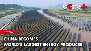 China Becomes Worlds Largest Energy Producer Official