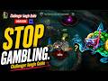 Stop Gambling. (Challenger Jungle Guide for Season 16)